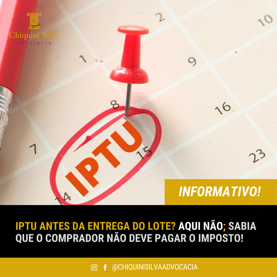 IPTU antes da entrega do LOTEAMENTO? Aqui não. A obrigação é da loteadora e não do comprador.