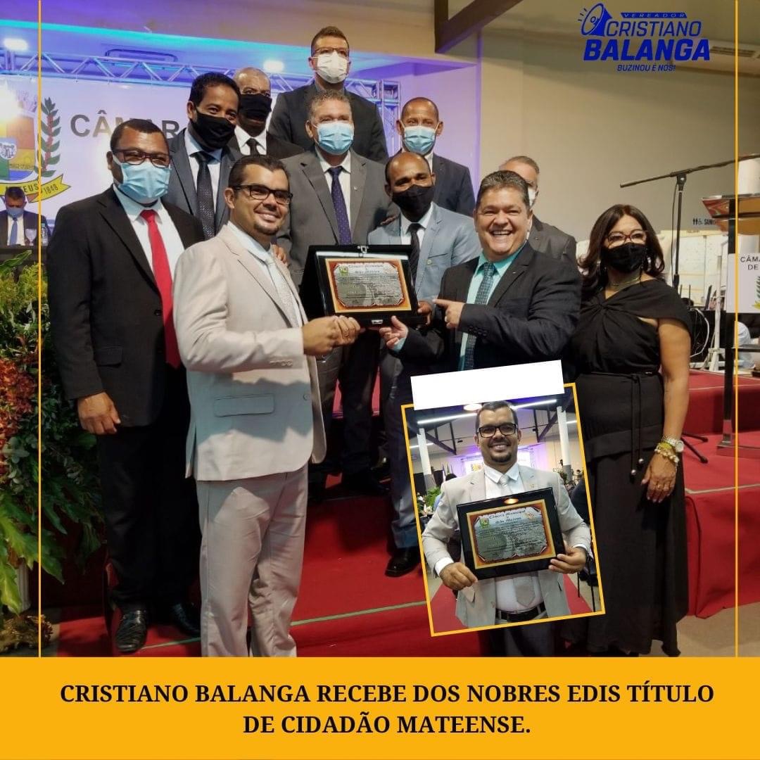 CRISTIANO BALANGA RECEBE DOS NOBRES EDIS TÍTULO DE CIDADÃO MATEENSE.