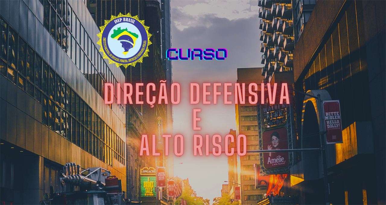 DIREÇÃO DEFENSIVA E ALTO RISCO