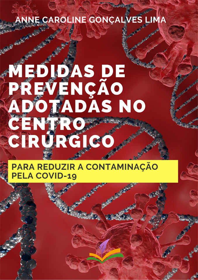 MEDIDAS DE PREVENÇÃO ADOTADAS NO CENTRO CIRÚRGICO PARA REDUZIR A CONTAMINAÇÃO PELA COVID-19