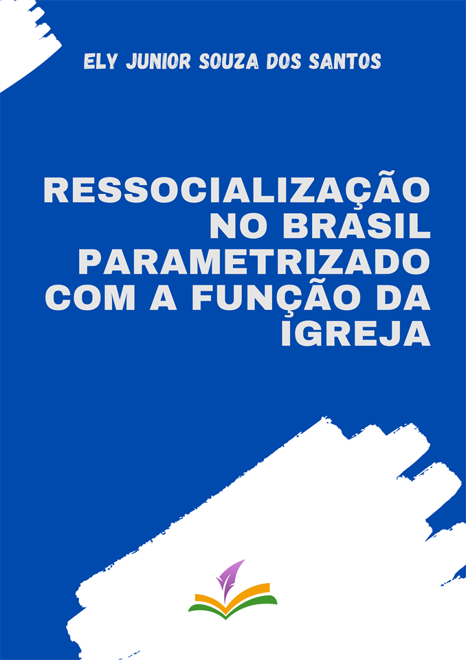 RESSOCIALIZAÇÃO NO BRASIL PARAMETRIZADO COM A FUNÇÃO DA  IGREJA