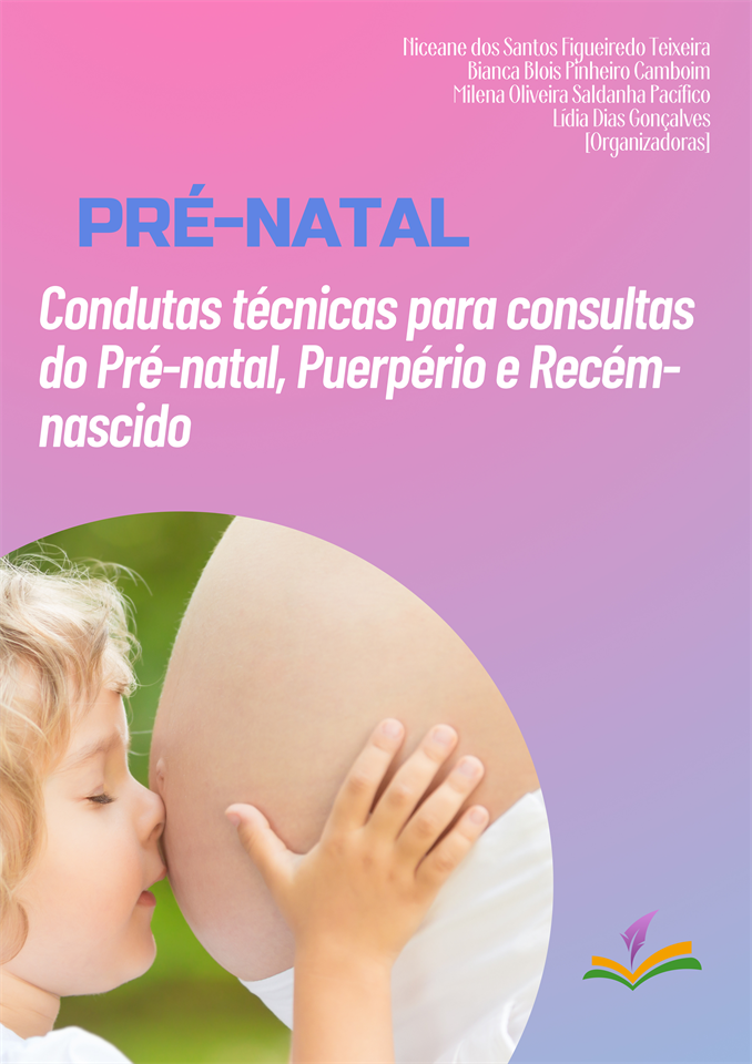 PRÉ-NATAL: Condutas técnicas para consultas do Pré-natal, Puerpério e Recém-nascido