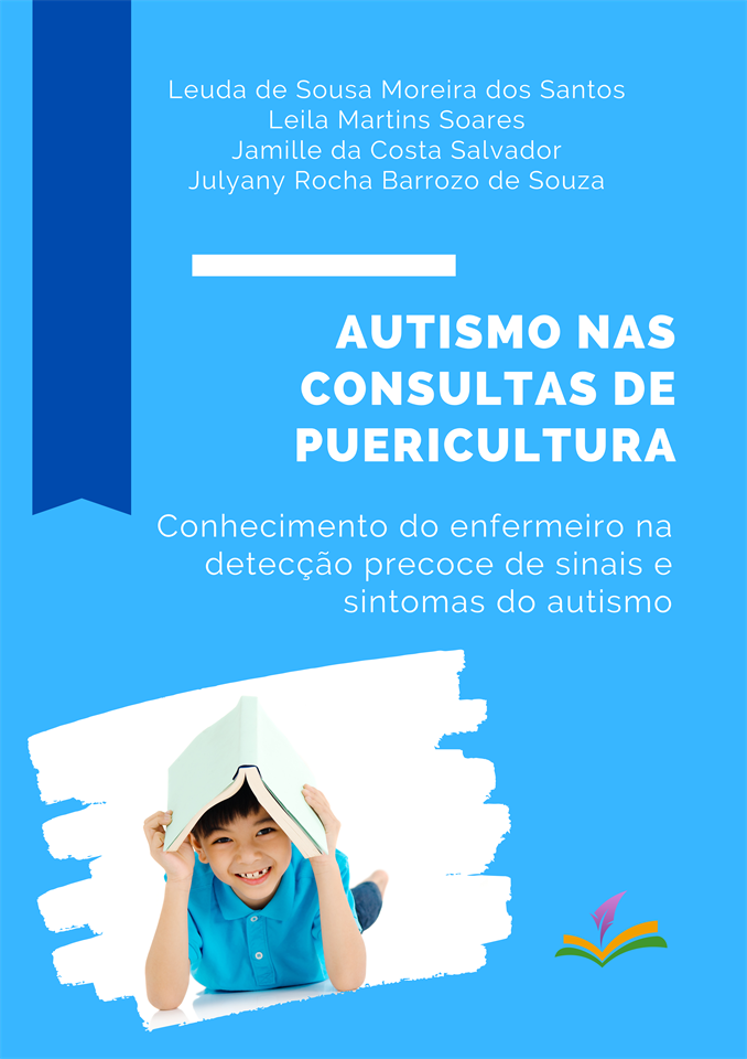 AUTISMO NAS CONSULTAS DE PUERICULTURA: Conhecimento do enfermeiro na detecção precoce de sinais e sintomas do autismo