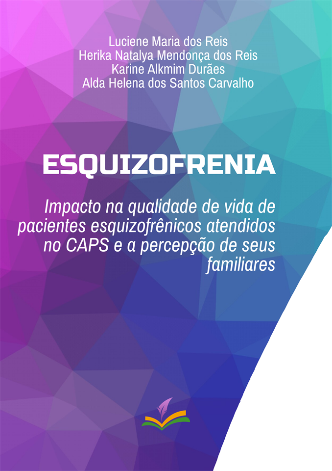 ESQUIZOFRENIA: Impacto na qualidade de vida de pacientes esquizofrênicos atendidos no CAPS e a percepção de seus familiares