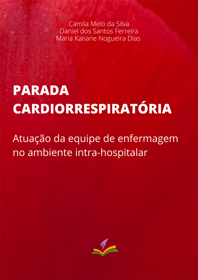 PARADA CARDIORRESPIRATÓRIA: Atuação da equipe de enfermagem no ambiente intra-hospitalar