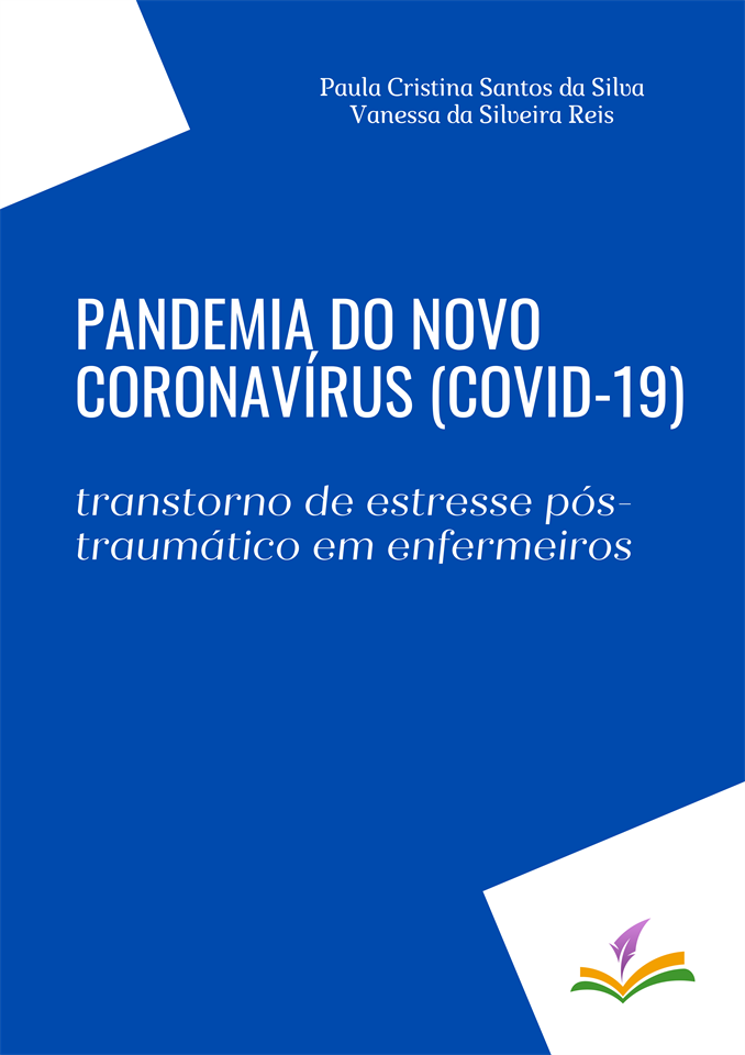 PANDEMIA DO NOVO CORONAVÍRUS (COVID-19): transtorno de estresse pós-traumático em enfermeiros