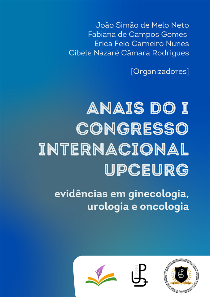 ANAIS DO I CONGRESSO INTERNACIONAL UPCEURG: evidências em ginecologia, urologia e oncologia