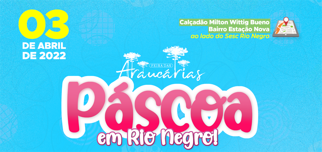 Páscoa em Rio Negro - Feira das Araucárias