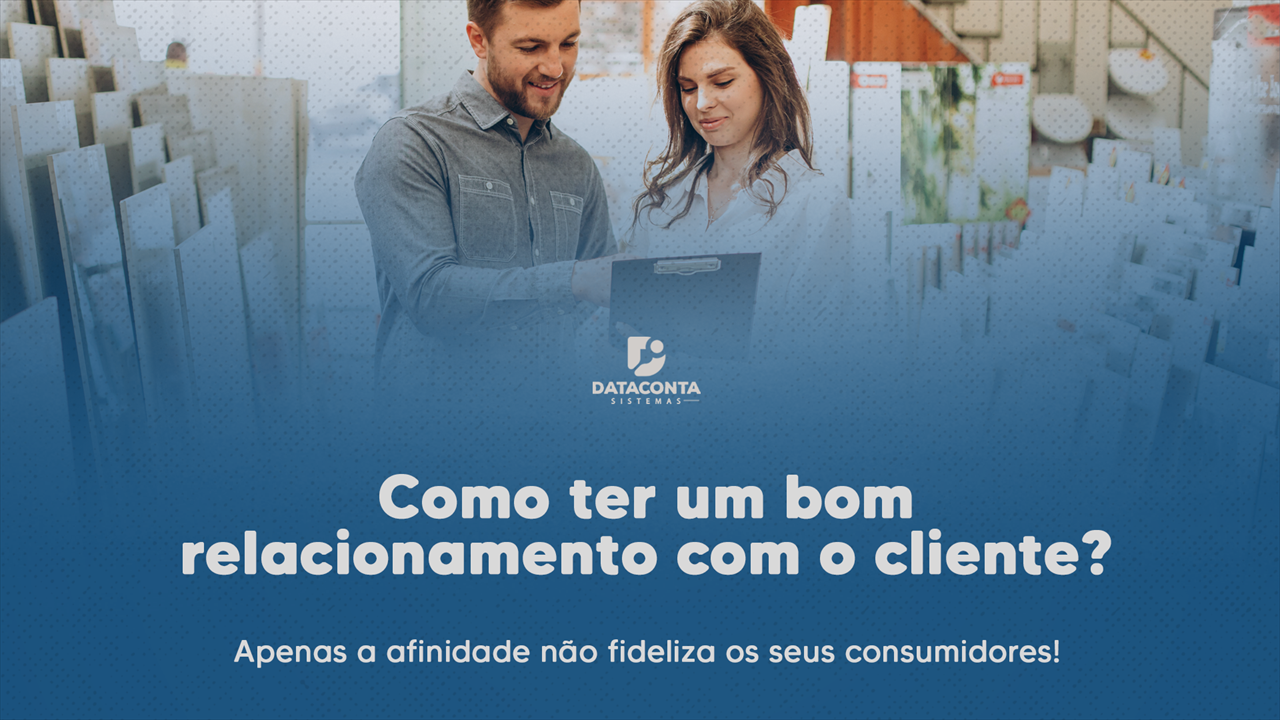 Como ter um bom relacionamento com o cliente?