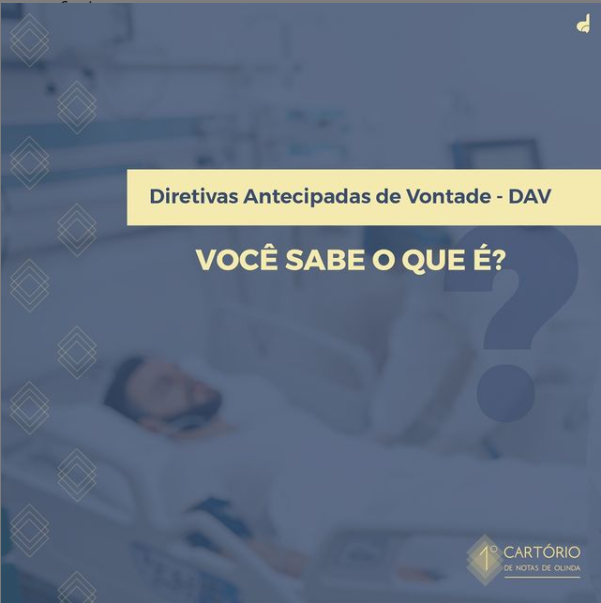 Diretivas Antecipadas de Vontade - DAV - O que é?