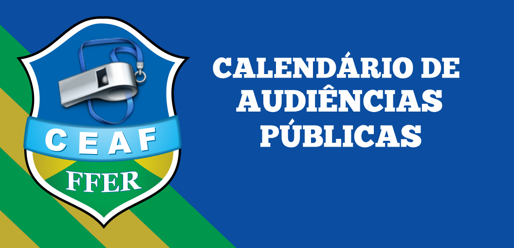 ATUALIZADO: CA/FFER apresenta Calendário de Audiências Públicas.