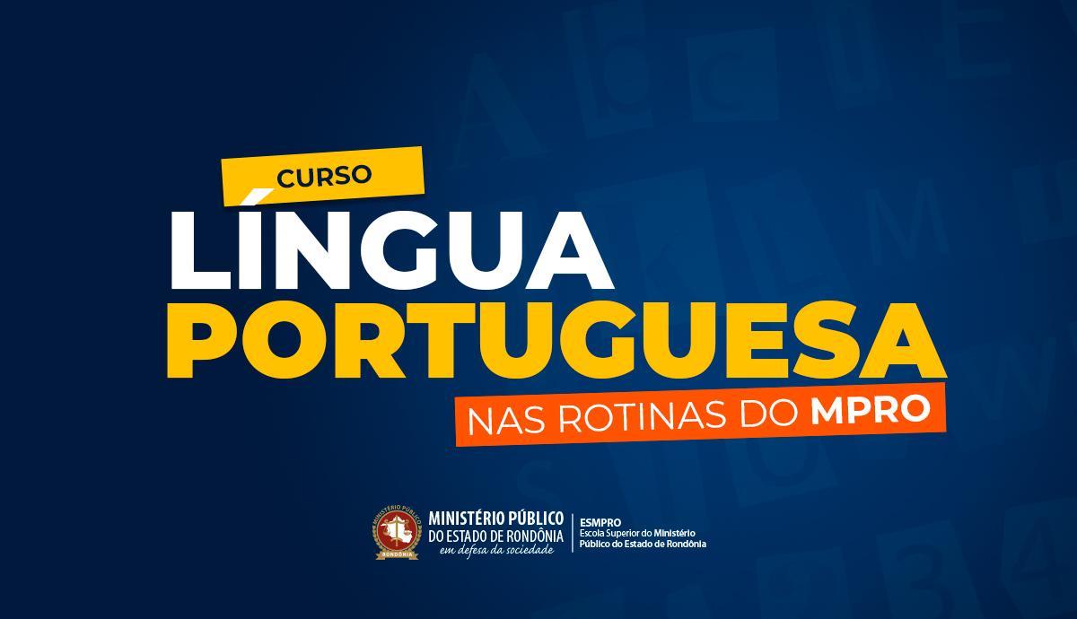 Abertas as inscrições para primeira turma do Curso de Língua Portuguesa nas rotinas do Ministério Público de Rondônia