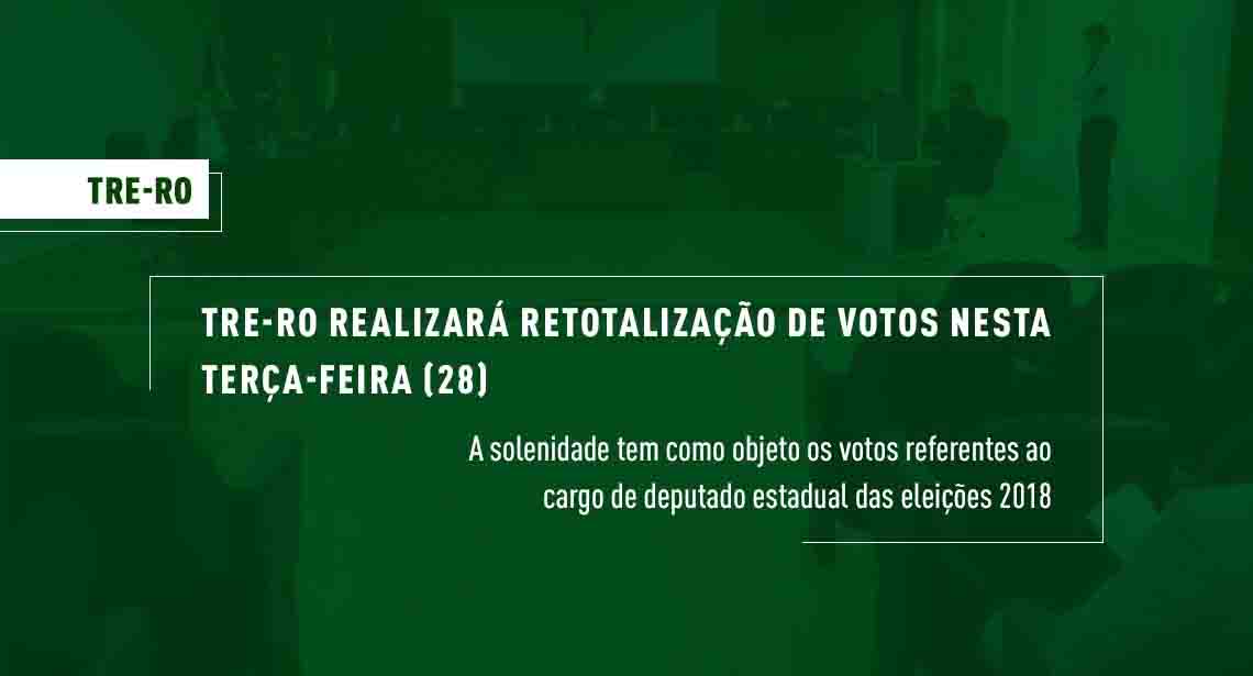 TRE-RO realizará retotalização de votos do cargo de deputado estadual das eleições 2018