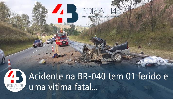 Acidente na BR-040 tem uma vítima fatal e um ferido.