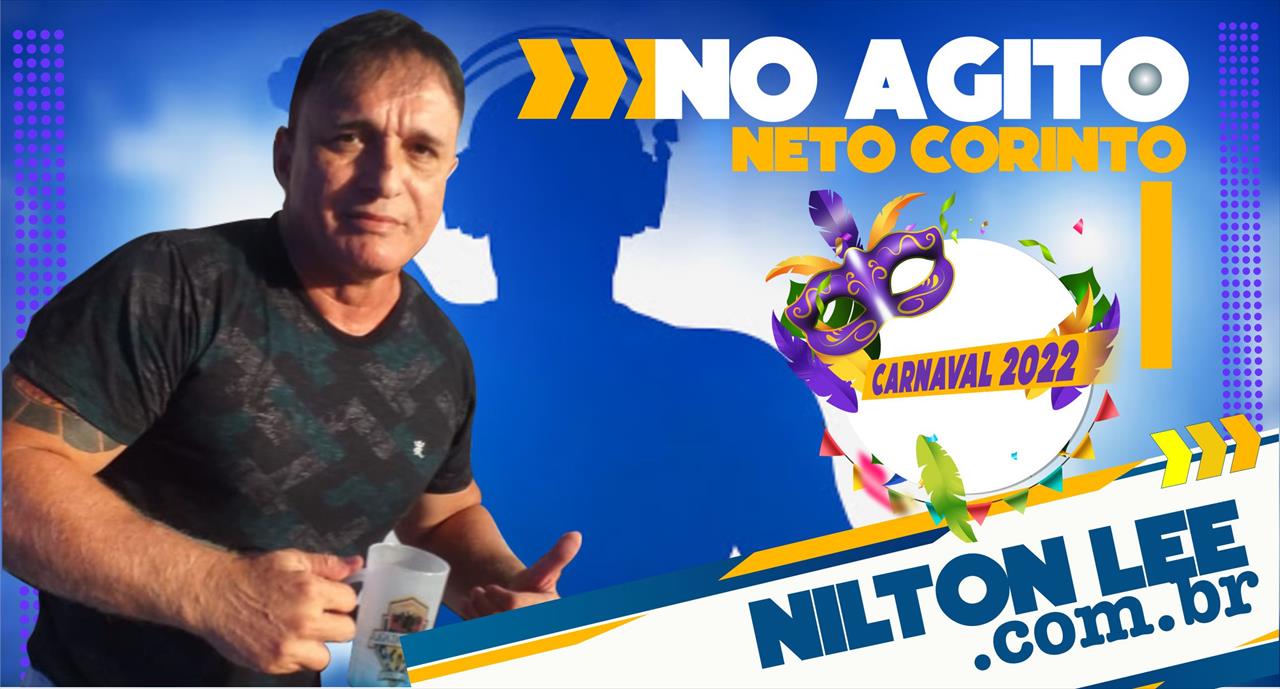 NETO CORINTO: Agitos do Carnaval 2022 em Pedreiras e Região