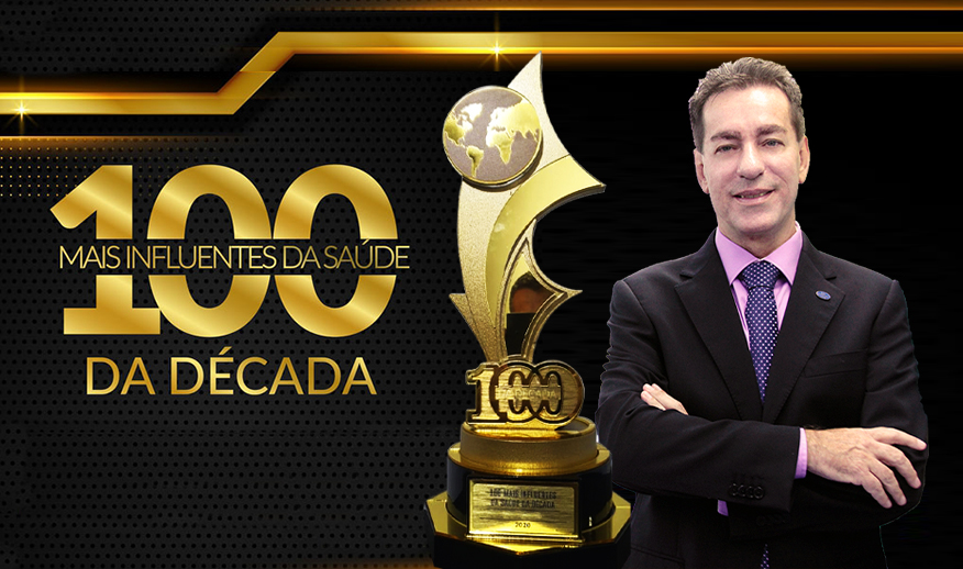 Presidente/ CEO do Grupo São Cristóvão Saúde recebeu premiação 100 Mais Influentes da Saúde na Década